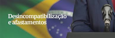 Desincompatibilização e afastamentos — Tribunal Superior Eleitoral